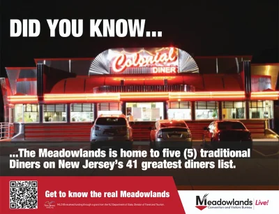Meadowland Fun Fact - The Meadowlands is home to five (5) traditional Diners on New Jersey’s 41 greatest diners list. 
